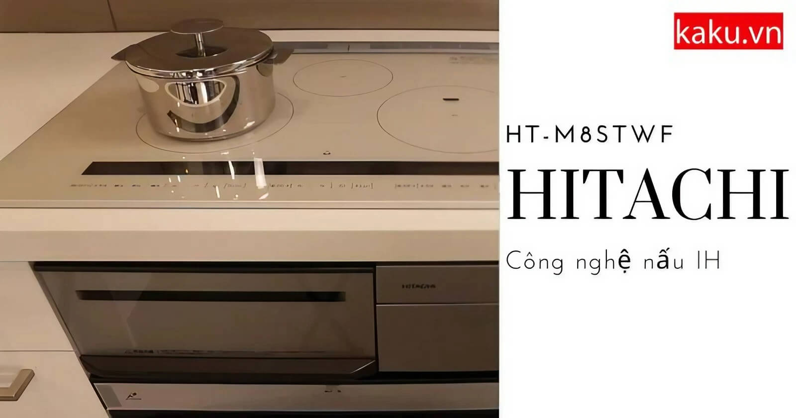 Bếp từ HITACHI HT-M8STWF viền mỏng, cảm ứng thông minh 10 Công nghệ nấu IH