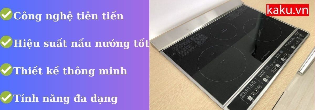 Bếp từ Đức hay Nhật đâu mới là xu thế hiện nay. 11 Điểm mạnh :