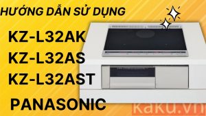 Hướng dẫn sử dụng bếp từ Panasonic KZ-L32AK - KZ-L32AS - KZ-L32AST