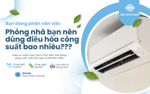 Hướng dẫn chọn điều hòa phù hợp với diện tích và nhiệt độ phòng